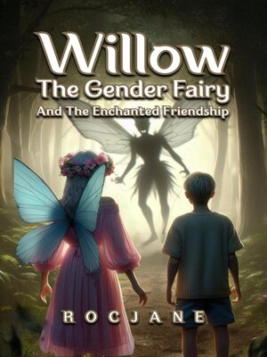 cover image of Willow the Gender Fairy and the Enchanted Friendship